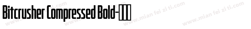 Bitcrusher Compressed Bold字体转换